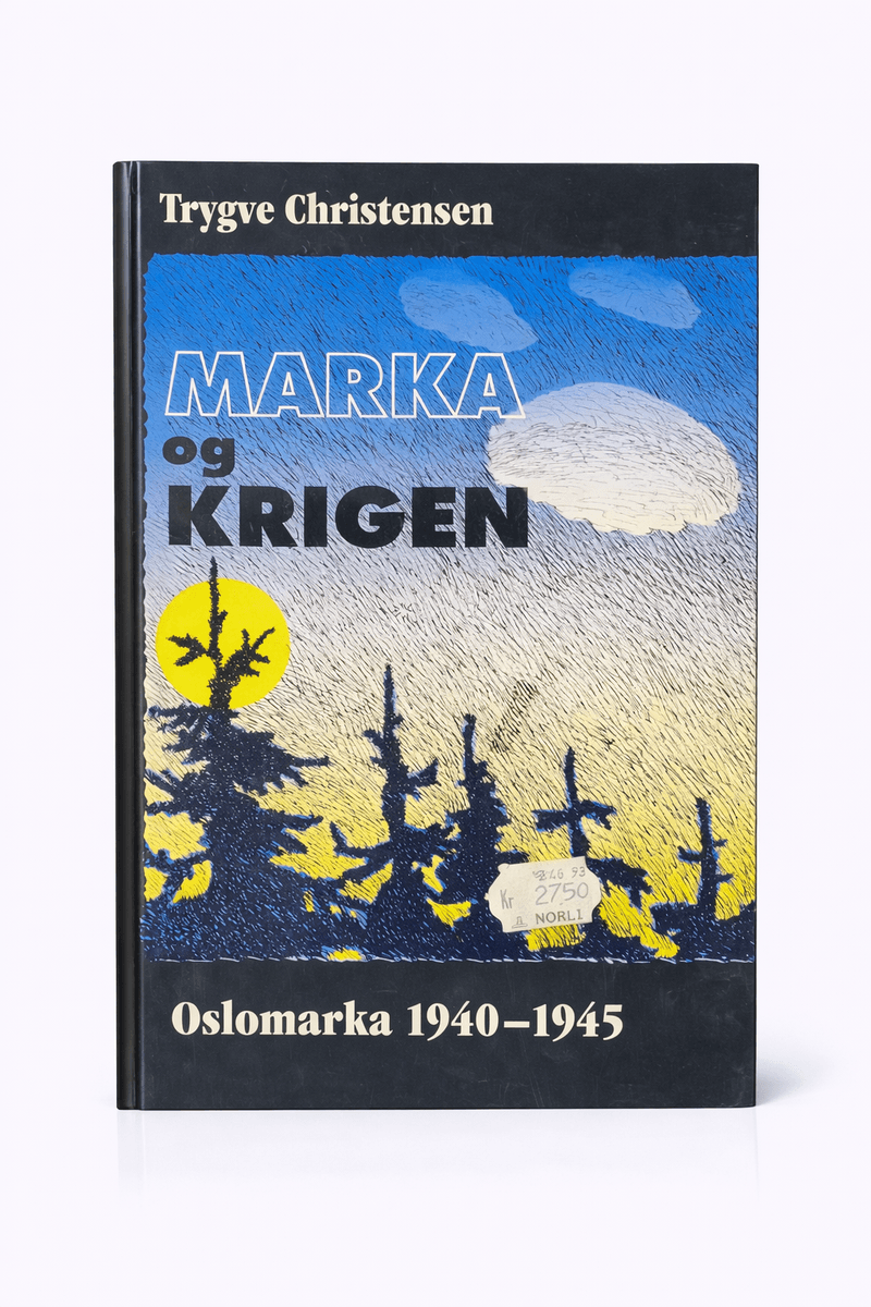 Trygve Christensen - Marka og krigen, Oslomarka 1940-1945