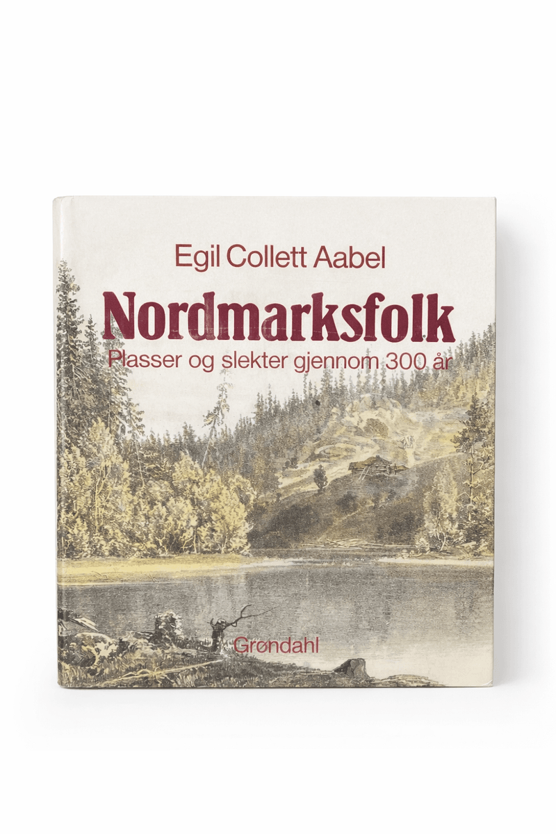 Nordmarksfolk -  plasser og slekter gjennom 300 år