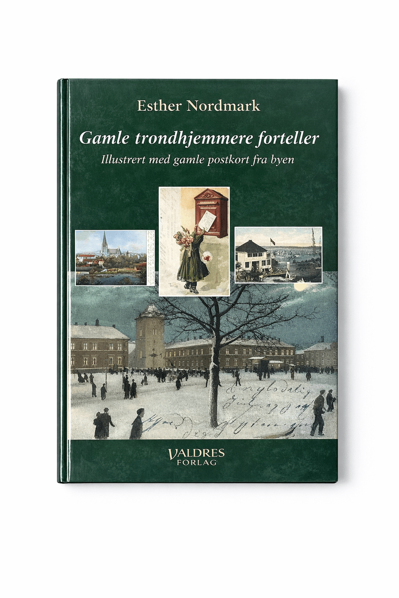 Gamle Trondhjemmere forteller